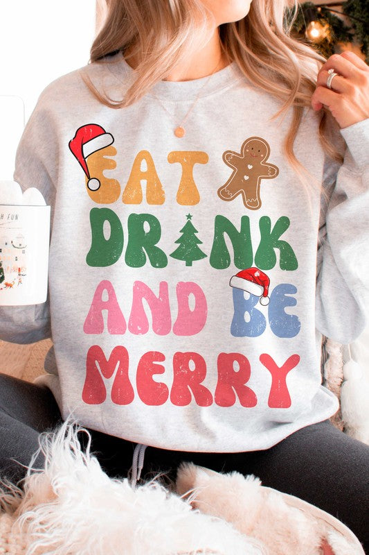 EAT DRINK AND BE MERRY Graphic Sweatshirt