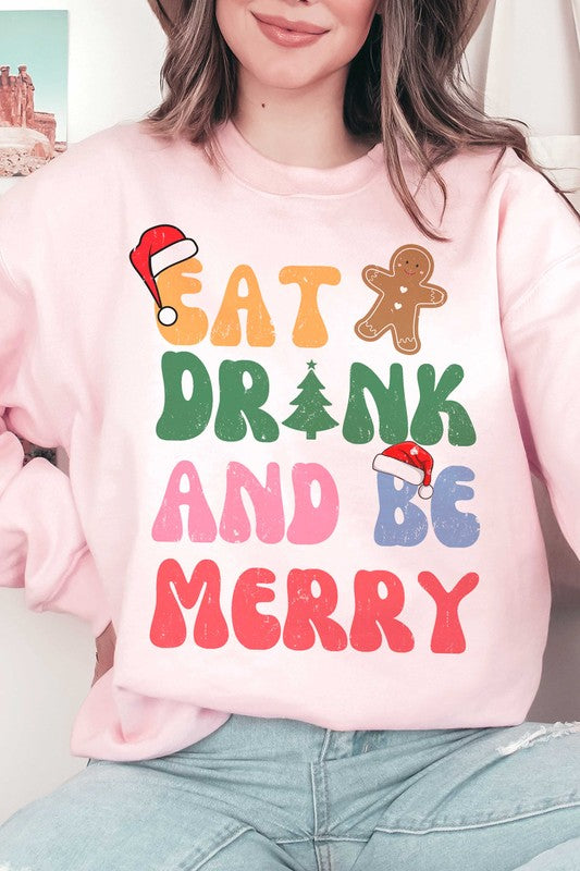 EAT DRINK AND BE MERRY Graphic Sweatshirt