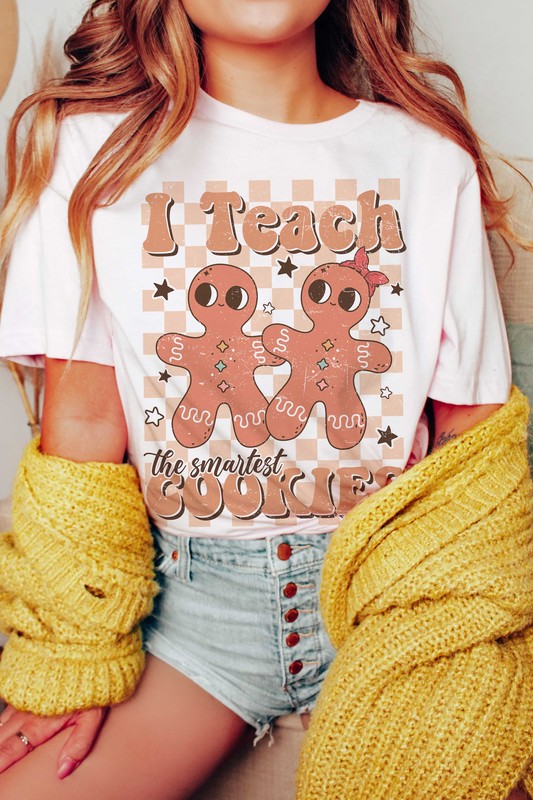 I TEACH THE SMARTEST COOKIES Graphic T-shirt